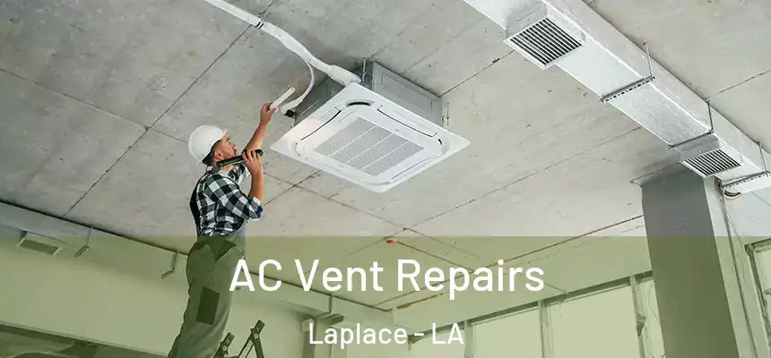  AC Vent Repairs Laplace - LA
