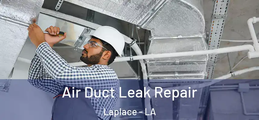 Air Duct Leak Repair Laplace - LA