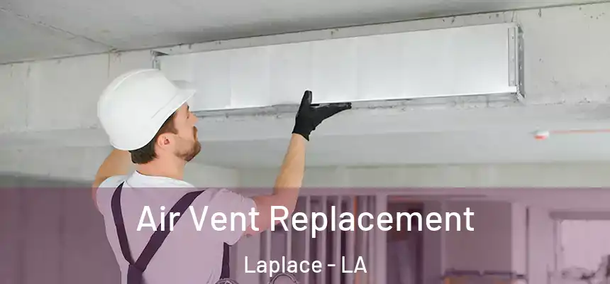  Air Vent Replacement Laplace - LA