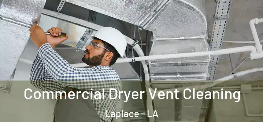  Commercial Dryer Vent Cleaning Laplace - LA
