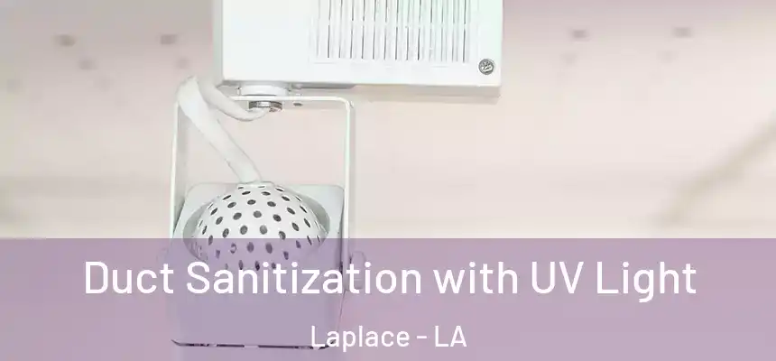  Duct Sanitization with UV Light Laplace - LA
