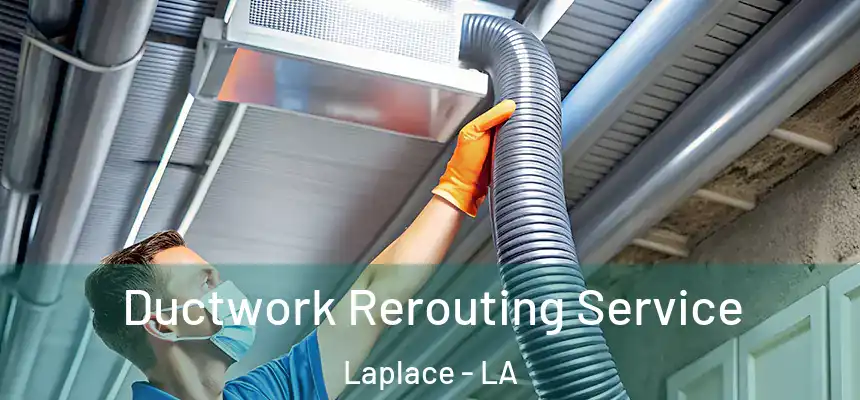  Ductwork Rerouting Service Laplace - LA
