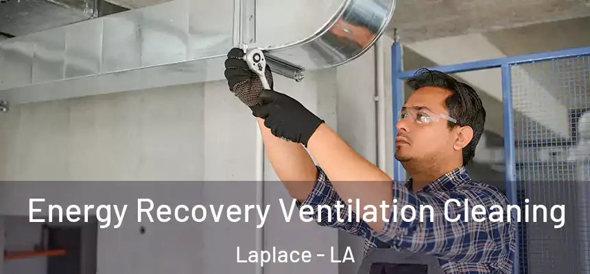 Energy Recovery Ventilation Cleaning Laplace - LA