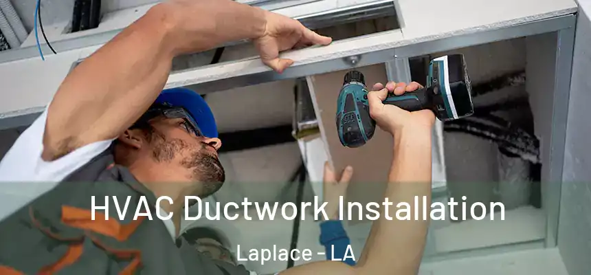  HVAC Ductwork Installation Laplace - LA
