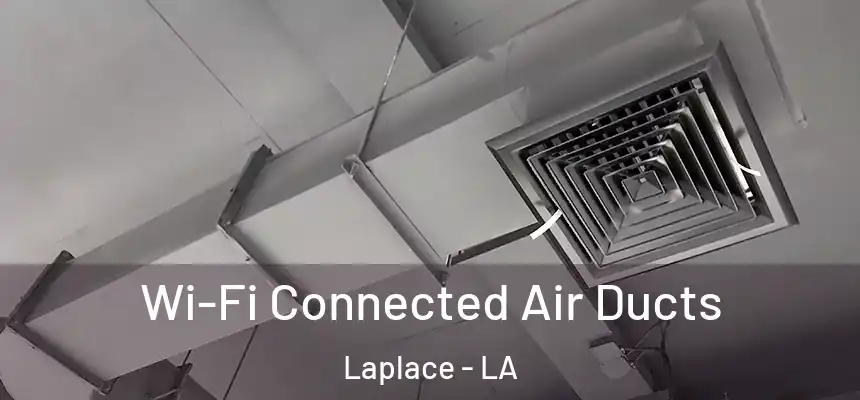  Wi-Fi Connected Air Ducts Laplace - LA